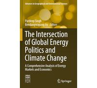 The Intersection of Global Energy Politics and Climate Change: A Comprehensive Analysis of Energy Markets and Economics