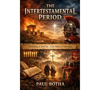 The Intertestamental Period: From Silence to Salvation