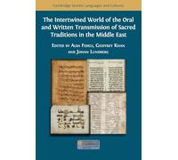 The Intertwined World of the Oral and Written Transmission of Sacred Traditions in the Middle East