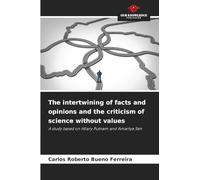The intertwining of facts and opinions and the criticism of science without values: A study based on Hilary Putnam and Amartya Sen