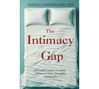 The Intimacy Gap: A therapist's guide to low desire, mismatched libido, and sexless relationships