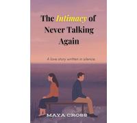 The Intimacy of Never Talking Again