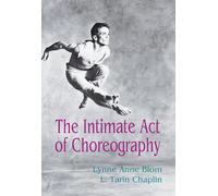 The Intimate Act of Choreography