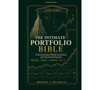 The Intimate Portfolio Bible: AI Security Analysis, Portfolio Construction, and Tactical Trade Execution