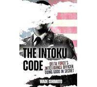 Wade Ishimoto The Intoku Code (Copertina rigida)