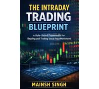 The Intraday Trading Blueprint: A Rule-Based Framework for Reading and Trading Stock Price Movement