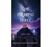 The Intrepid Three: Animus Rising: 2