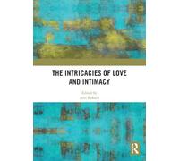 The Intricacies of Love and Intimacy