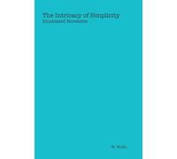 The Intricacy of Simplicity: Illustrated Novelette