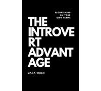 the introvert advantage: flourishing on your own terms