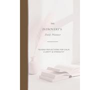 “The Introvert’s Daily Planner”: “Guided Reflections for Calm, Clarity & Strength”