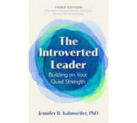 The Introverted Leader, 3rd Edition: Building on Your Quiet Strength