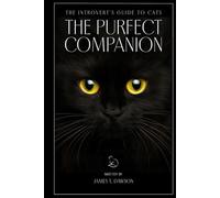 The Introvert's Guide to Cats: The Purfect Companion