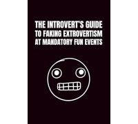 The Introvert's Guide to Faking Extroversion At Mandatory Fun Events: 6x9 Blank Journal | Funny Blank Notebooks | Coworker Funny Gifts | Funny Notebooks For Adults | Fun Composition Books