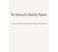The Introvert's Monthly Planner: A Calm Monthly Organizer for Quiet Productivity