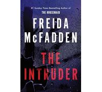 The Intruder: An Unputdownable Psychological Thriller from the Author of The Housemaid Books