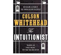 The intuitionist: Colson Whitehead