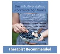 The Intuitive Eating Workbook for Teens: A Non-diet, Body Positive Approach to Building a Healthy Relationship With Food