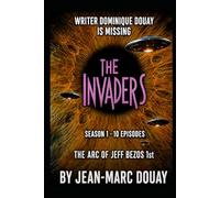 THE INVADERS: The Arc of Jeff BEZOS 1st