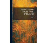 The Invasion of Europe by the Barbarians
