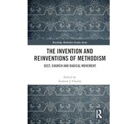 The Invention and Reinventions of Methodism: Sect, Church and Radical Movement