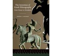 The Invention of Greek Ethnography: From Homer to Herodotus (Greeks Overseas)