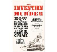 Judith Flanders The Invention of Murder (Tascabile)