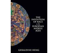The Invention of Race in the European Middle Ages