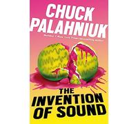 The Invention of Sound by Chuck Palahniuk
