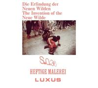 The Invention of the Neue Wilde (Tascabile)