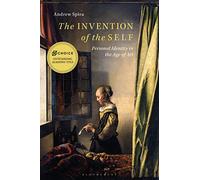The Invention of the Self: Personal Identity in the Age of Art