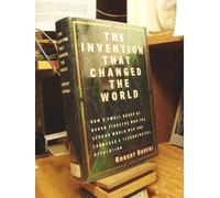 The Invention That Changed the World: How a Small Group of Radar Pioneers Won the Second World War and Launched a Technological Revolution