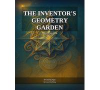 The Inventor’s Geometry Garden