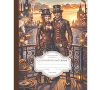 The Inventor's Steampunk Composition Notebook: College Ruled STEM Journal with Inspirational Quotes for Engineering, Robotics & Science Students | 7.5 x 9.25