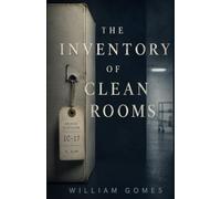 The Inventory of Clean Rooms: A Novel