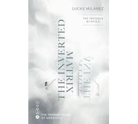The Inverted Matrix: The Invisible Mirror