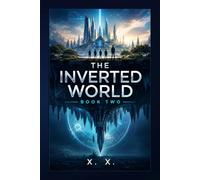 THE INVERTED WORLD: Book Two