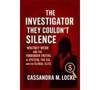 The Investigator They Couldn’t Silence: Whitney Webb and the Forbidden Truths of Epstein, the CIA, and the Global Elite