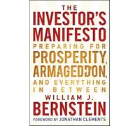 The Investor′s Manifesto: Preparing for Prosperity, Armageddon, and Everything in Between