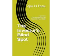 The Investor's Blind Spot: How Your Psychology Secretly Controls Every Trade