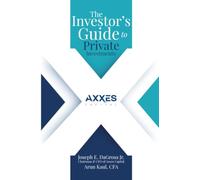 The Investor's Guide to Private Investments