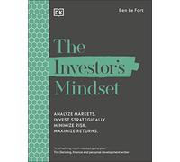 The Investor's Mindset: Analyze Markets. Invest Strategically. Minimize Risk. Maximize Returns.