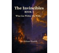 The Invincibles: What Lies Within the Walls