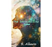 The Invisibility Game: Power Comes From The Unseen
