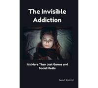 The Invisible Addiction: It’s More Than Just Games and Social Media