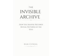 The Invisible Archive: How the Akashic Records Reveal Patterns of the Soul