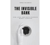 The Invisible Bank: How Data, Trust, and Code Rewrote the Rules of Money