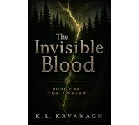 The Invisible Blood: Book One: The Unseen