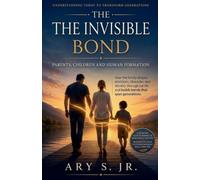 The Invisible Bond: Parents, Children, and Human Development