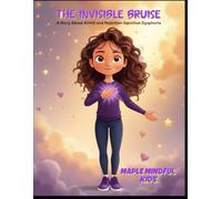 The Invisible Bruise: A Story About ADHD and Rejection Sensitive Dysphoria: For Kids Who Feel Everything Too Deeply
